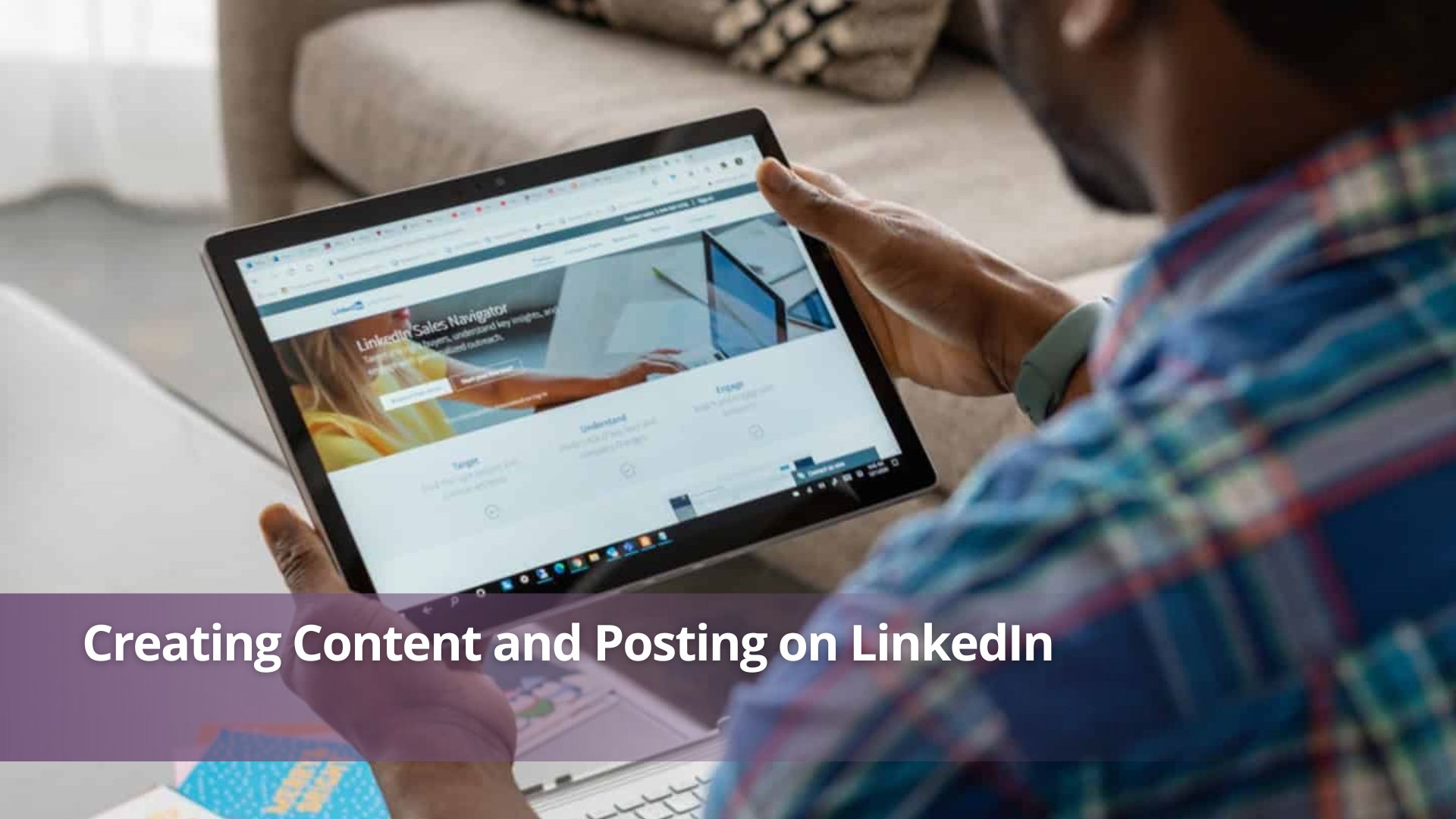 Creating Content and Posting on LinkedIn