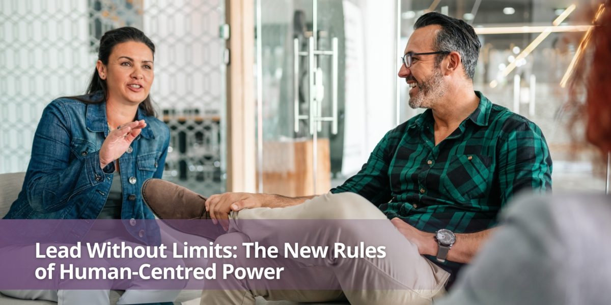 Lead with confidence, clarity, and courage — step into the next era of human‑centred leadership