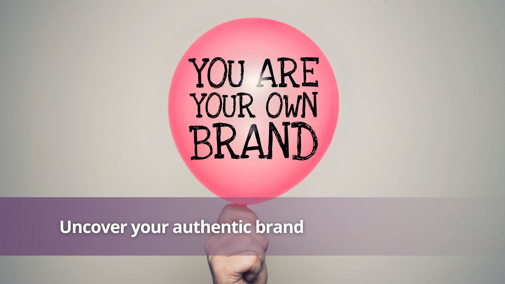 Uncover Your Authentic Brand workshop helping businesses define their brand identity and communicate with confidence.